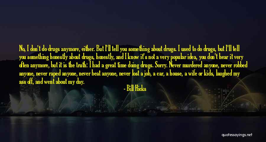 Had Great Time Quotes By Bill Hicks