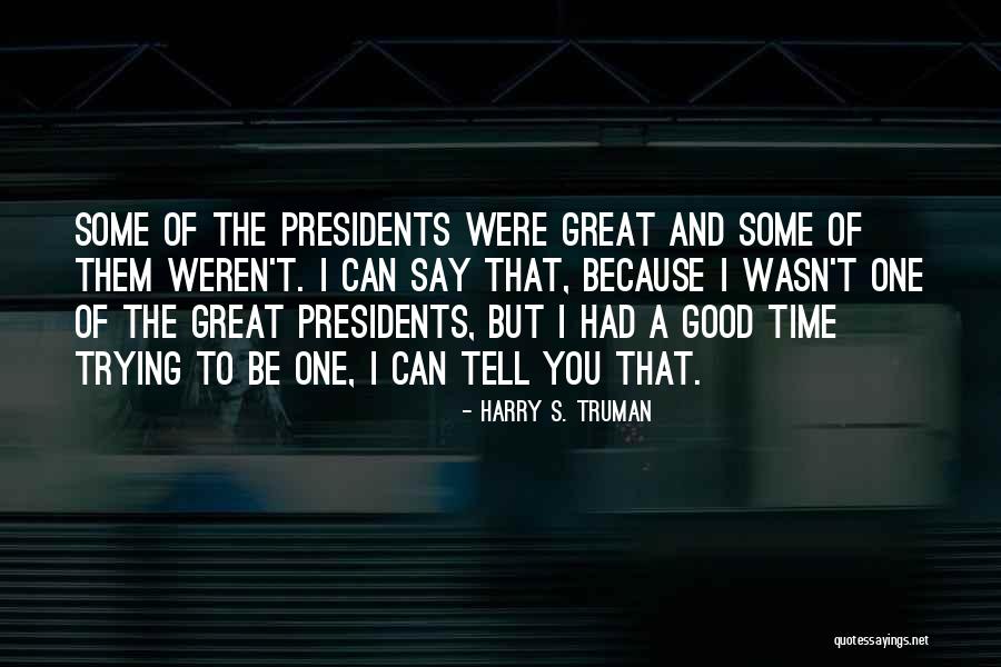 Had Great Time Quotes By Harry S. Truman