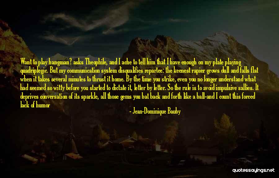 Had Great Time Quotes By Jean-Dominique Bauby Had Great Time Quotes By Jean-Dominique Bauby