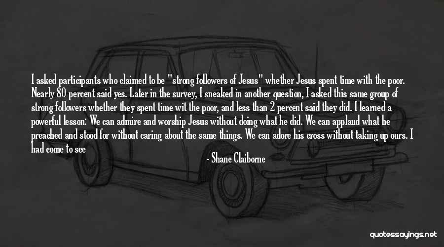 Had Great Time Quotes By Shane Claiborne