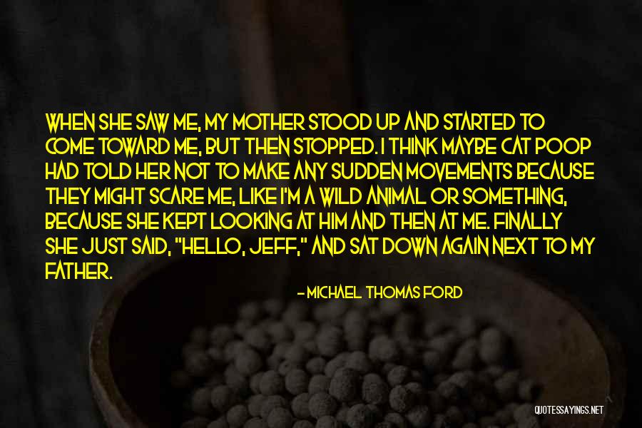 Had Me At Hello Quotes By Michael Thomas Ford Had Me At Hello Quotes By Michael Thomas Ford