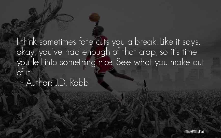 Had Nice Time Quotes By J.D. Robb