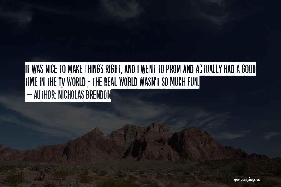 Had Nice Time Quotes By Nicholas Brendon