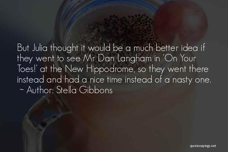 Had Nice Time Quotes By Stella Gibbons