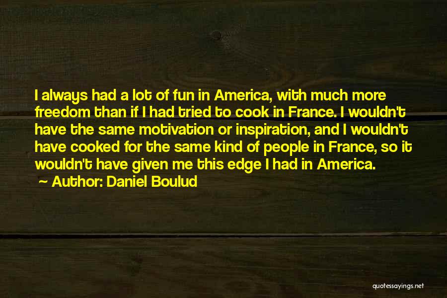 Had So Much Fun Quotes By Daniel Boulud