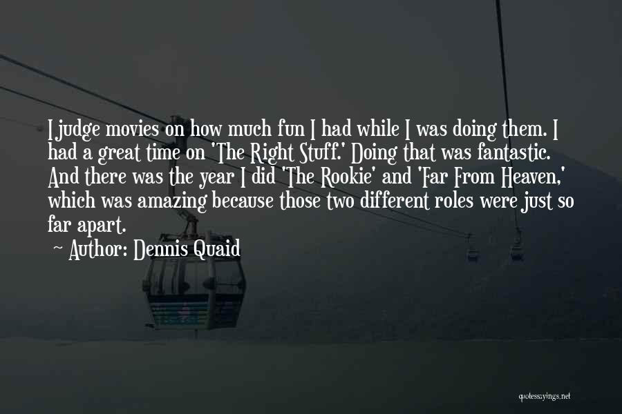 Had So Much Fun Quotes By Dennis Quaid