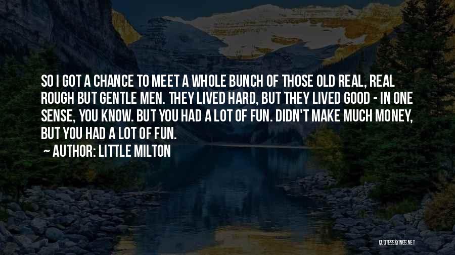 Had So Much Fun Quotes By Little Milton