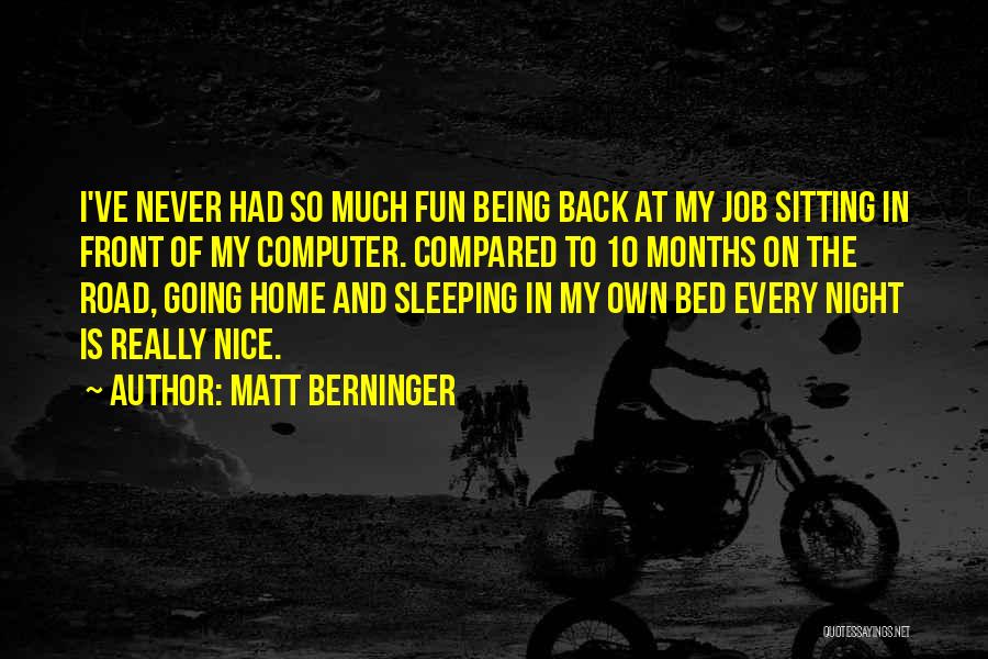 Had So Much Fun Quotes By Matt Berninger