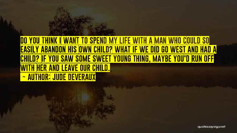Had To Leave Quotes By Jude Deveraux