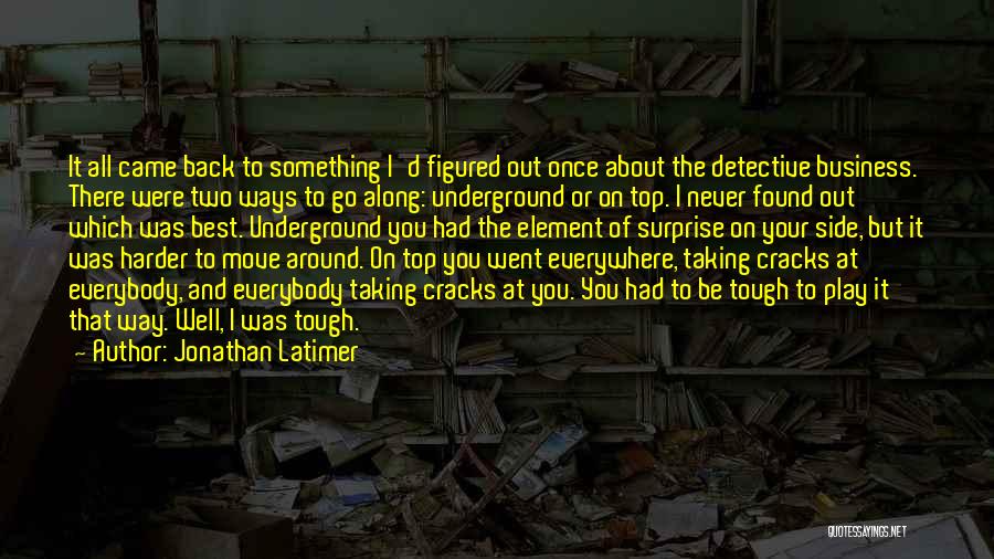 Had To Move On Quotes By Jonathan Latimer