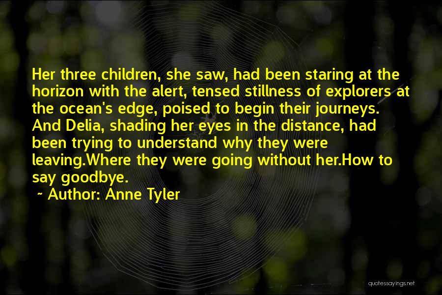 Had To Say Goodbye Quotes By Anne Tyler