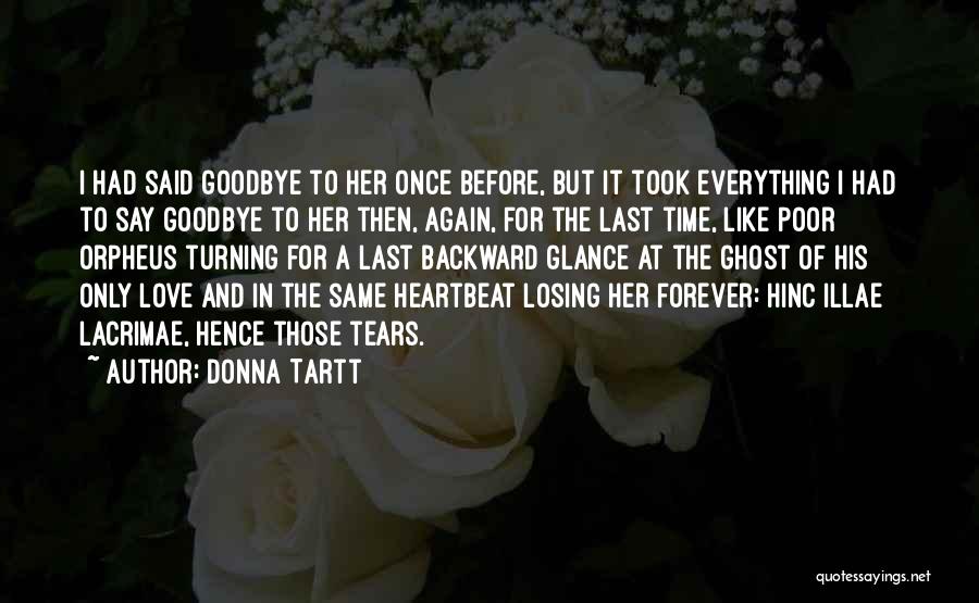 Had To Say Goodbye Quotes By Donna Tartt