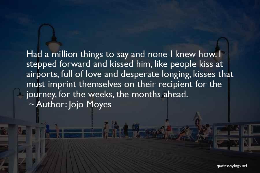 Had To Say Goodbye Quotes By Jojo Moyes