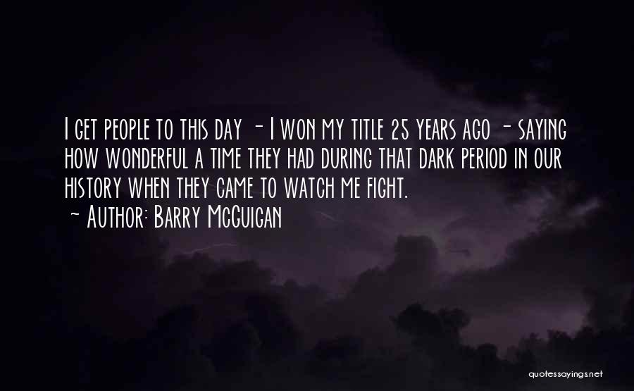 Had Wonderful Day Quotes By Barry McGuigan