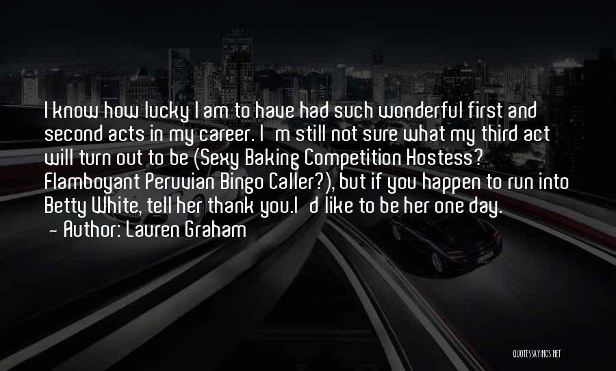 Had Wonderful Day Quotes By Lauren Graham