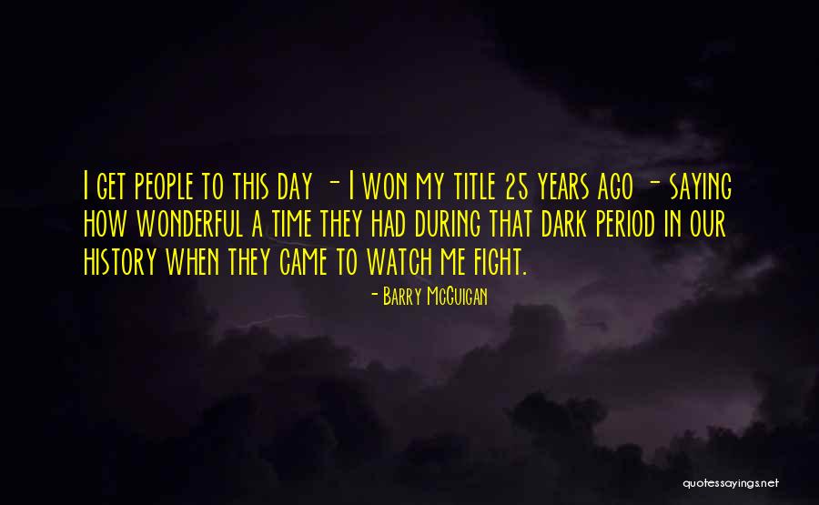 Had Wonderful Time Quotes By Barry McGuigan Had Wonderful Time Quotes By Barry McGuigan