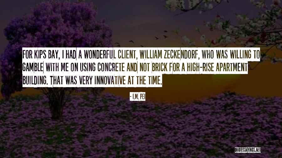 Had Wonderful Time Quotes By I.M. Pei Had Wonderful Time Quotes By I.M. Pei