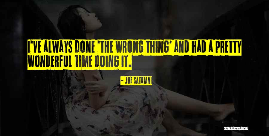 Had Wonderful Time Quotes By Joe Satriani Had Wonderful Time Quotes By Joe Satriani