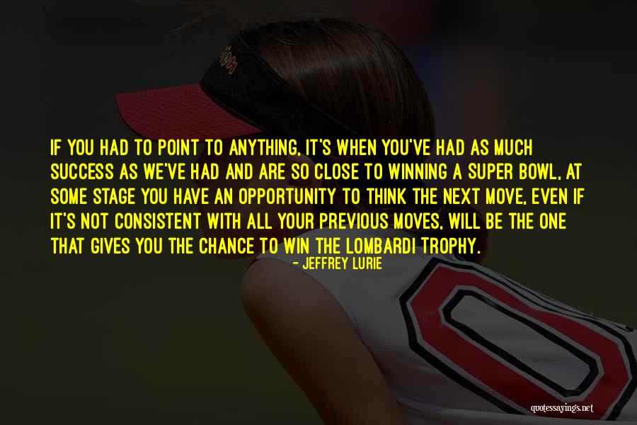 Had Your Chance Quotes By Jeffrey Lurie Had Your Chance Quotes By Jeffrey Lurie