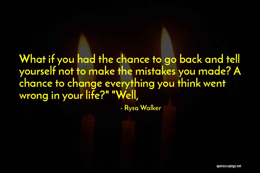 Had Your Chance Quotes By Rysa Walker Had Your Chance Quotes By Rysa Walker