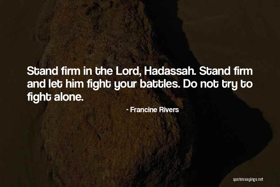 Hadassah Quotes By Francine Rivers Hadassah Quotes By Francine Rivers