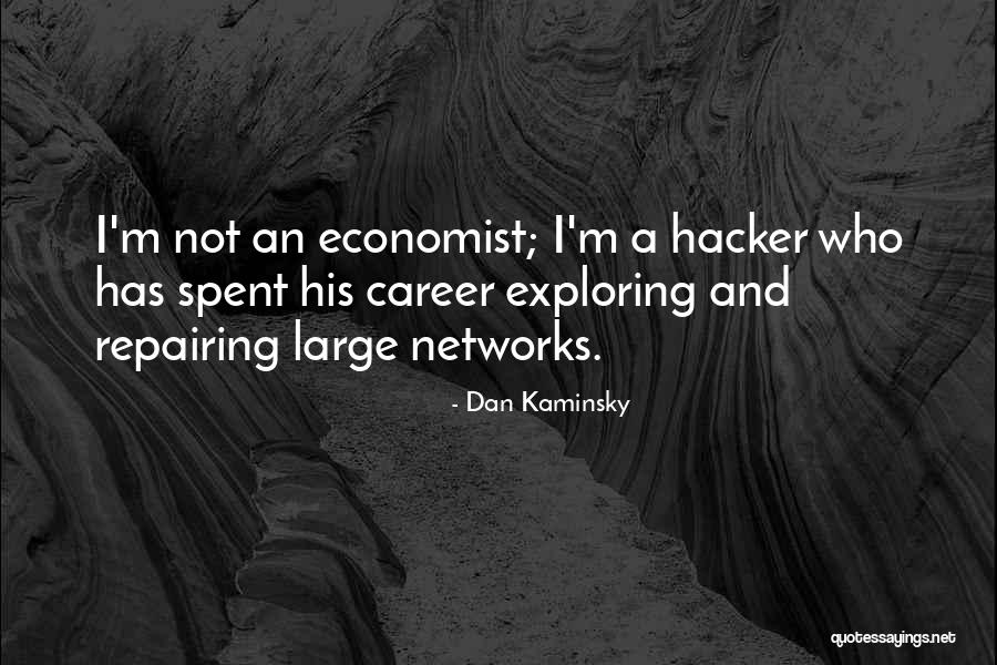Haddadi Hamed Quotes By Dan Kaminsky Haddadi Hamed Quotes By Dan Kaminsky