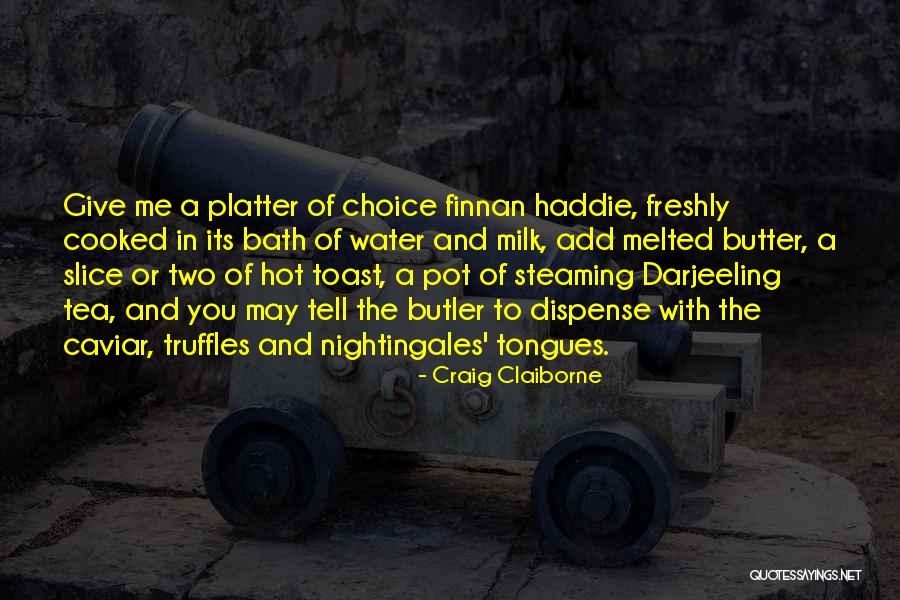 Haddie B Quotes By Craig Claiborne Haddie B Quotes By Craig Claiborne