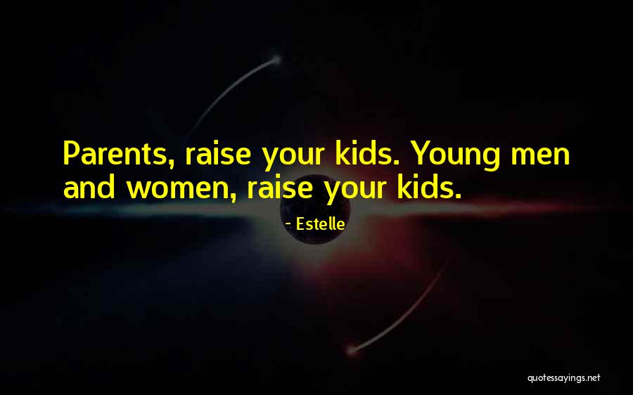 Haddie On Parenthood Quotes By Estelle Haddie On Parenthood Quotes By Estelle
