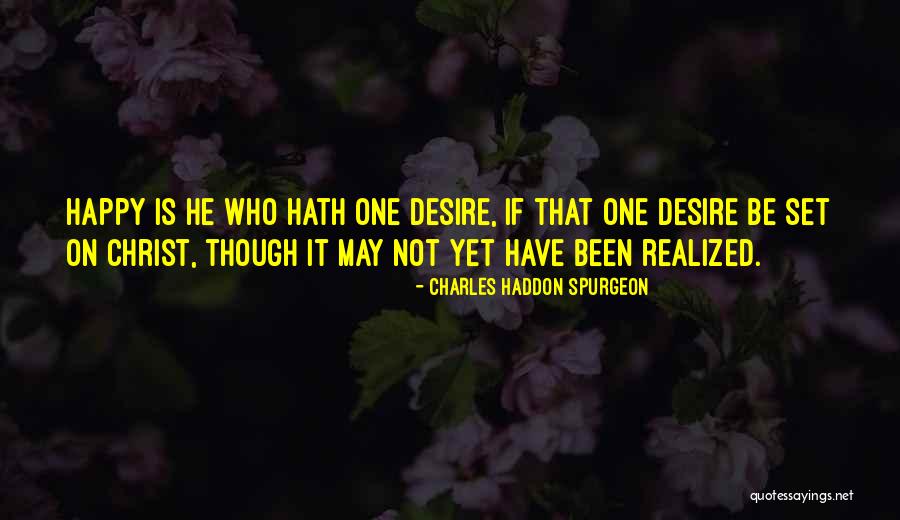 Haddon Quotes By Charles Haddon Spurgeon Haddon Quotes By Charles Haddon Spurgeon