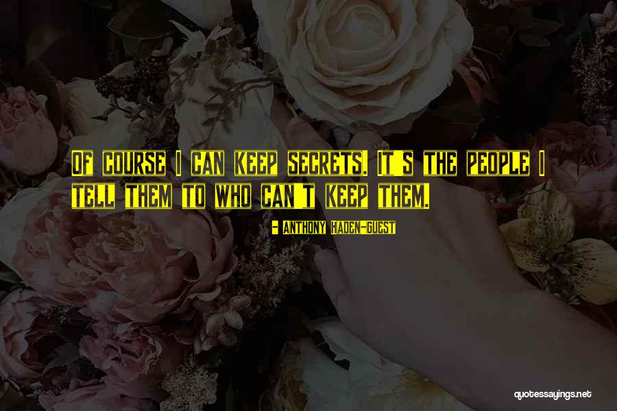 Haden Quotes By Anthony Haden-Guest Haden Quotes By Anthony Haden-Guest