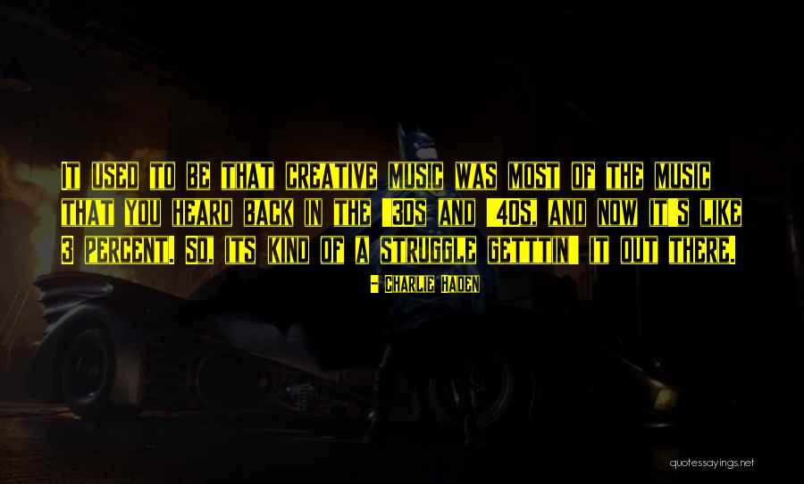 Haden Quotes By Charlie Haden Haden Quotes By Charlie Haden