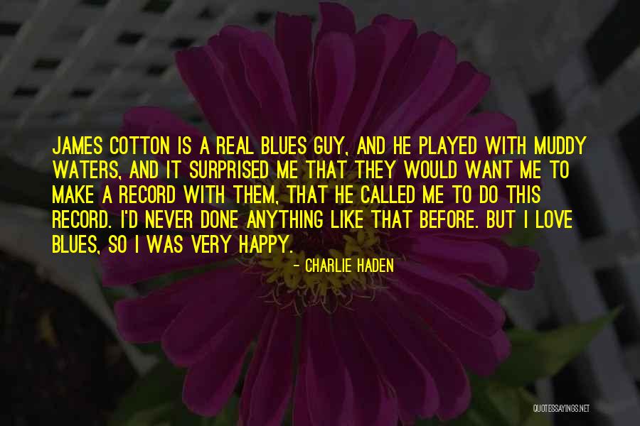 Haden Quotes By Charlie Haden Haden Quotes By Charlie Haden