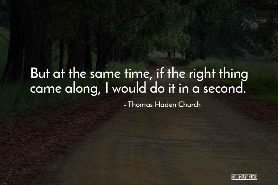 Haden Quotes By Thomas Haden Church Haden Quotes By Thomas Haden Church