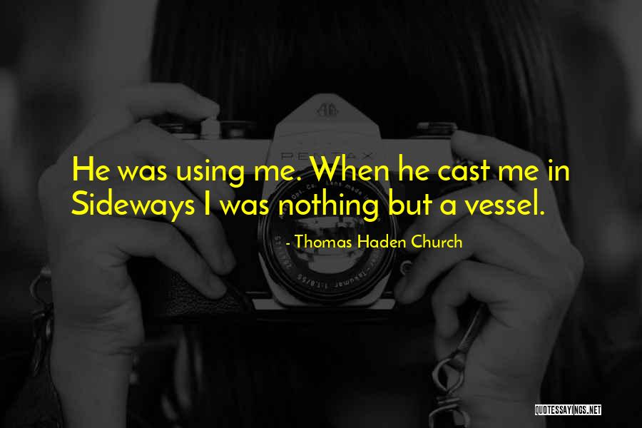 Haden Quotes By Thomas Haden Church Haden Quotes By Thomas Haden Church
