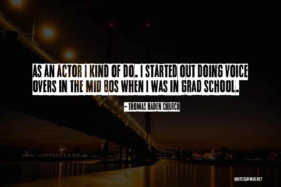 Haden Quotes By Thomas Haden Church Haden Quotes By Thomas Haden Church