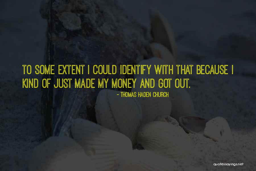 Haden Quotes By Thomas Haden Church Haden Quotes By Thomas Haden Church