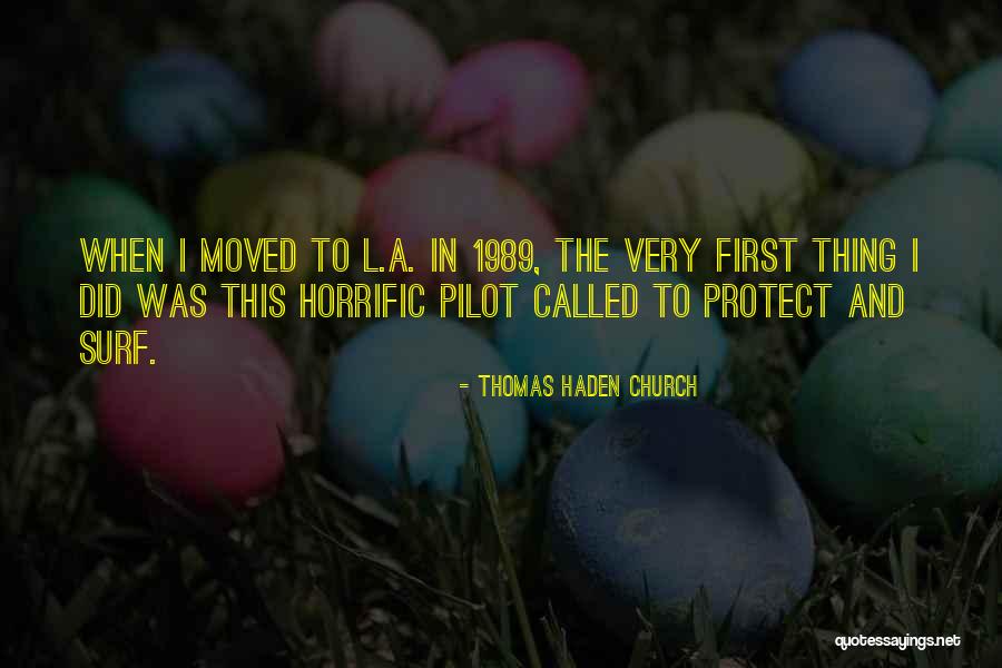 Haden Quotes By Thomas Haden Church Haden Quotes By Thomas Haden Church