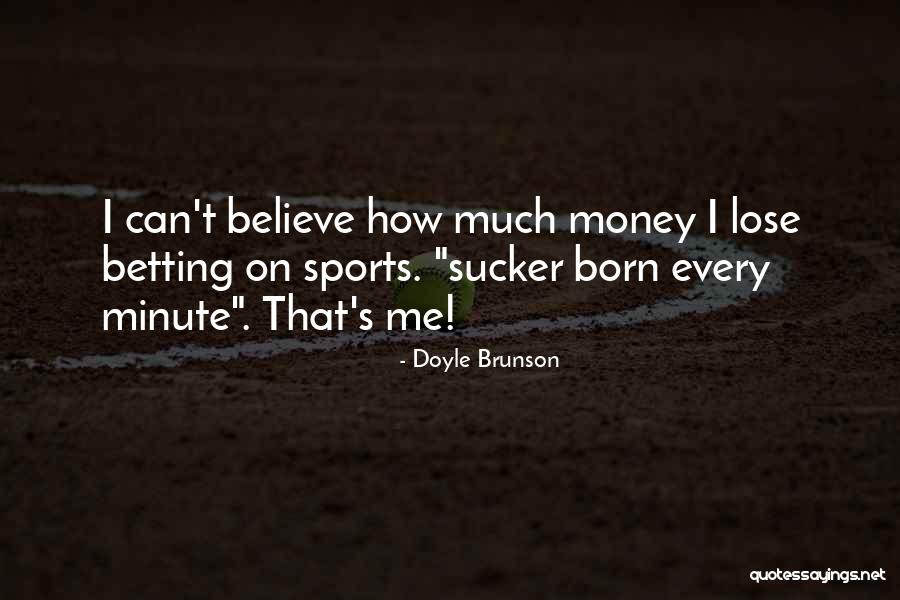 Haderer Ski Quotes By Doyle Brunson Haderer Ski Quotes By Doyle Brunson