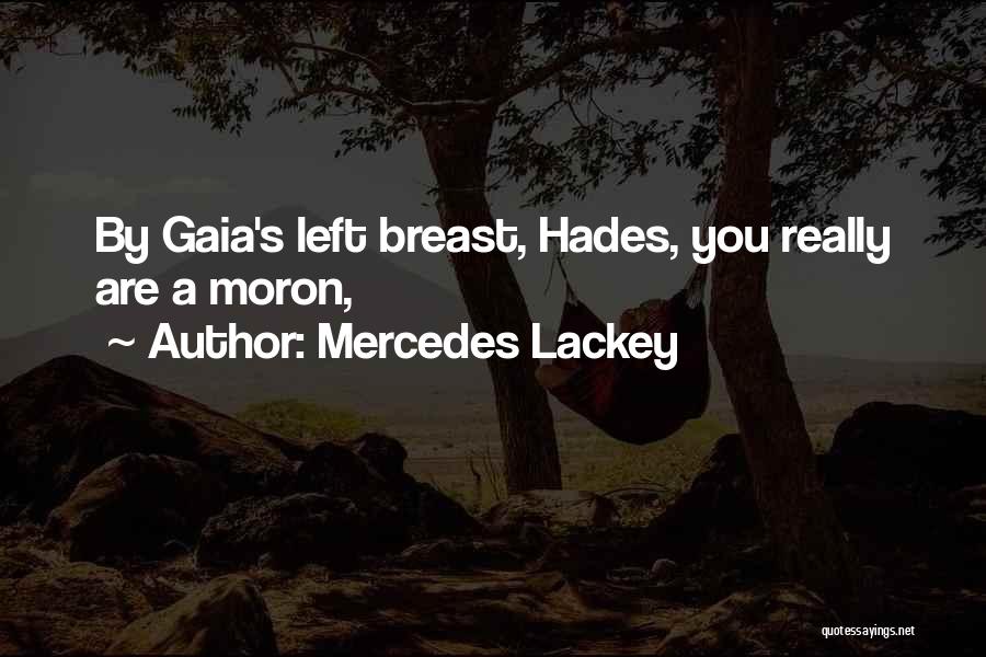 Hades Best Quotes By Mercedes Lackey