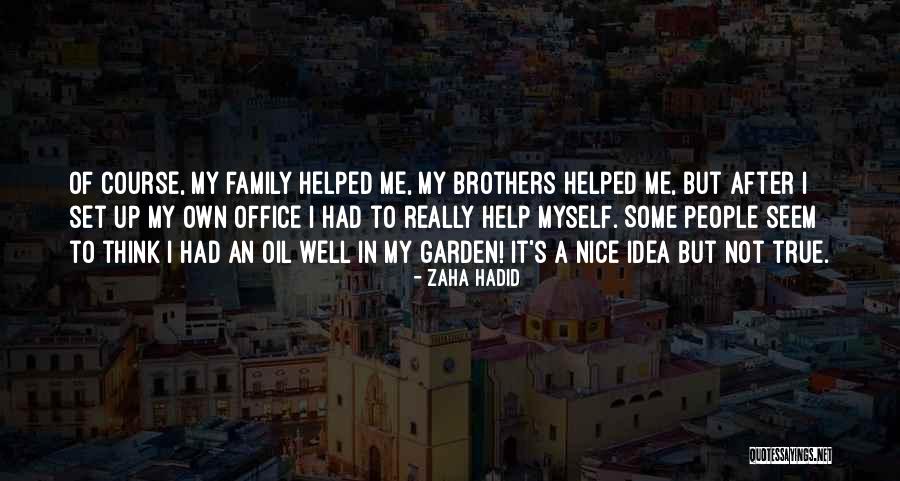 Hadid Family Quotes By Zaha Hadid Hadid Family Quotes By Zaha Hadid