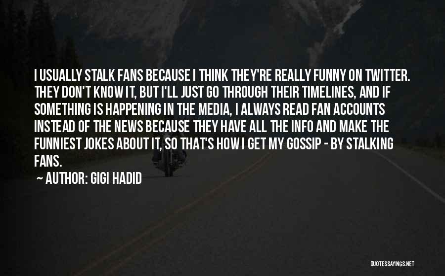 Hadid Gigi Quotes By Gigi Hadid