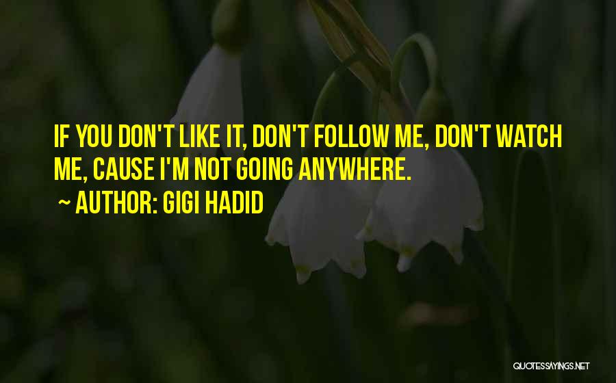 Hadid Gigi Quotes By Gigi Hadid