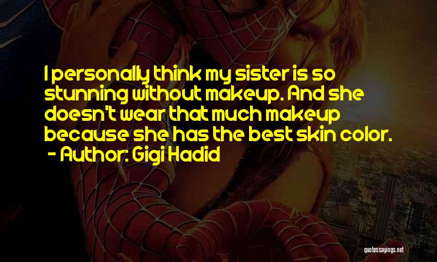 Hadid Gigi Quotes By Gigi Hadid