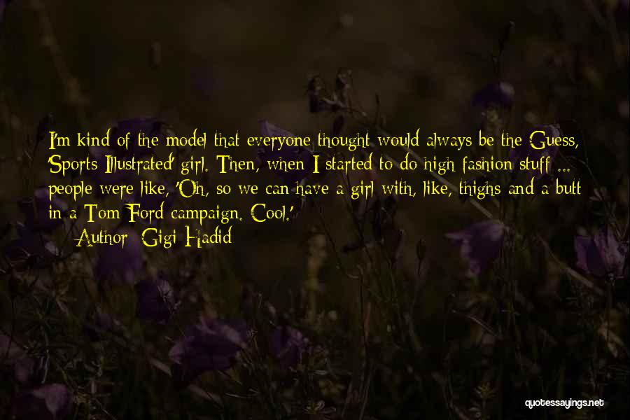 Hadid Gigi Quotes By Gigi Hadid