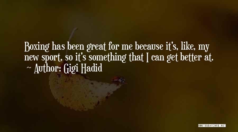 Hadid Gigi Quotes By Gigi Hadid