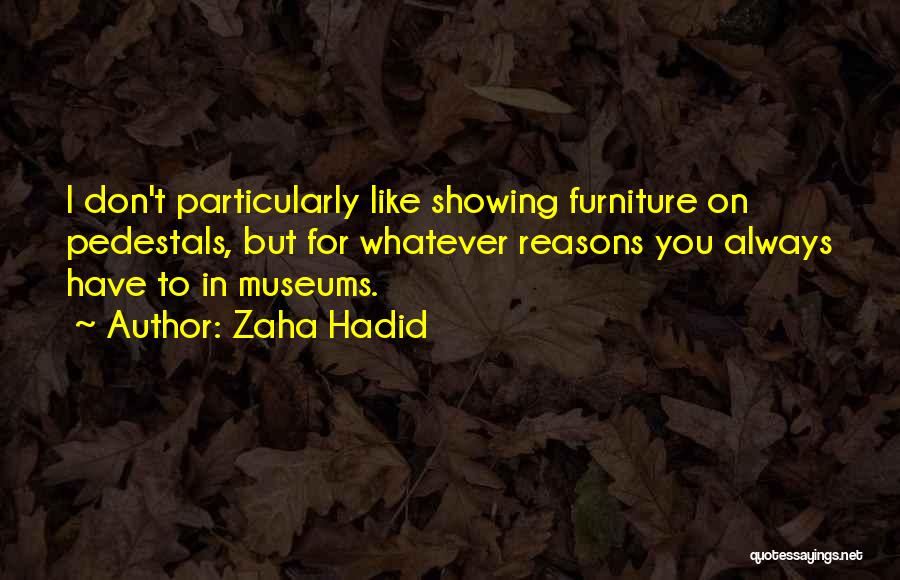 Hadid Quotes By Zaha Hadid