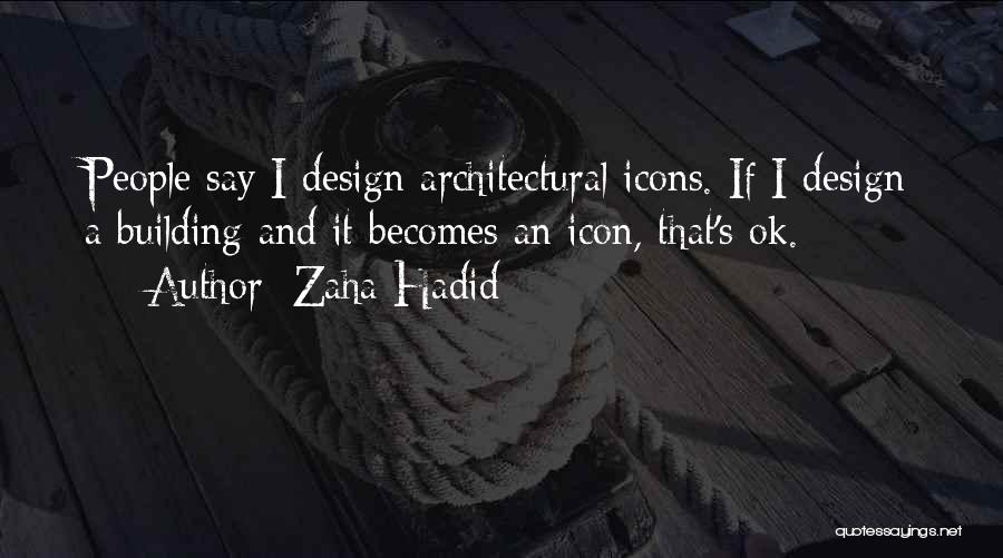 Hadid Quotes By Zaha Hadid