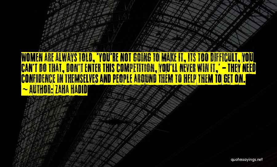 Hadid Quotes By Zaha Hadid