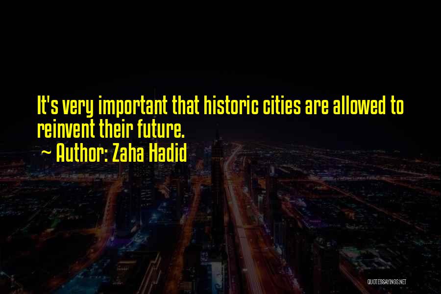 Hadid Quotes By Zaha Hadid