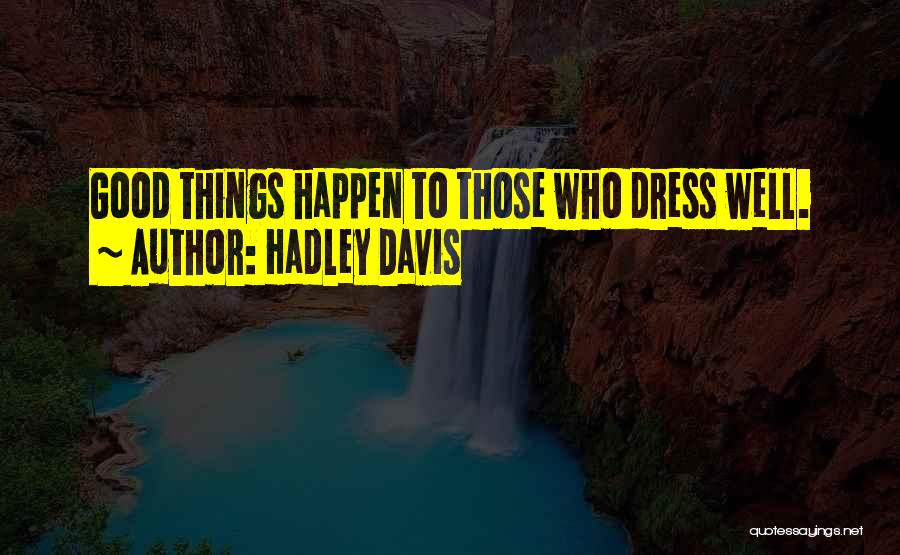 Hadley Davis Quotes 1100032